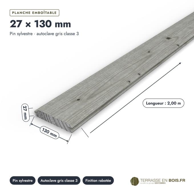 Planche grise 27x130 emboîtable en pin autoclave gris, teintée dès la pose : pièce cotée et longueurs